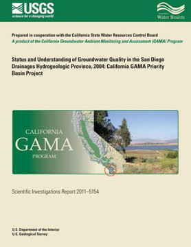 Status and Understanding of Groundwater Quality in the San Diego Drainages Hydrogeologic Province, 2004: California GAMA Priority Basin Project
