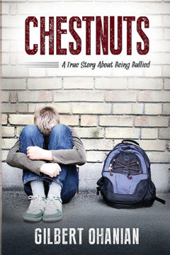 Chestnuts: A True Story About Being Bullied