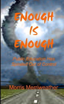 Enough is Enough: Public Education Has Spiraled Out of Control