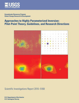 Approaches to Highly Parameterized Inversion: Pilot-Point Theory, Guidelines, and Research Directions