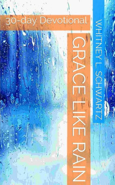Grace Like Rain: 30-day Devotional