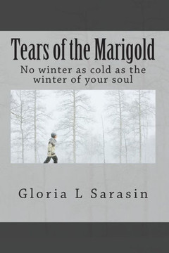 Tears of the Marigold: No winter as cold as the winter of your soul