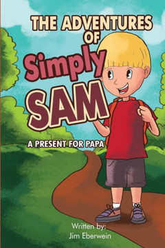 The Adventures Of Simply Sam: A Present for PAPA