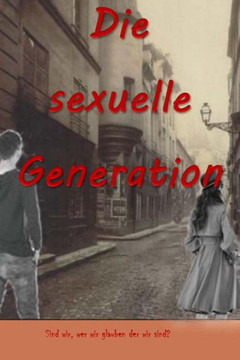Die sexuelle Generation: Sind wir, wer wir glauben der wir sind?