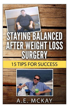 Staying Balanced After Weight Loss Surgery: 15 Tips for Success