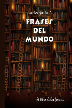 Pensamientos del mundo: El libro de las frases celebres.