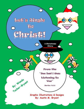 Let's Jingle To Christ: A Christmas Story