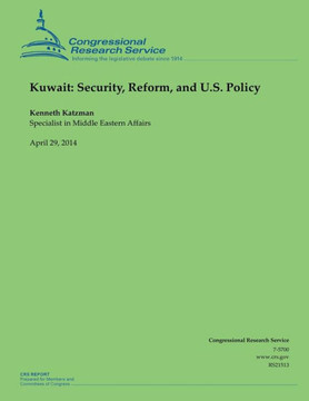 Kuwait: Security, Reform, and U.S. Policy : 9781500541262
