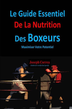 Le Guide Essentiel De La Nutrition Des Boxeurs: Maximiser Votre Potentiel