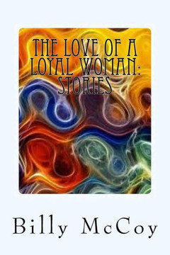 The Love of a Loyal Woman: Stories