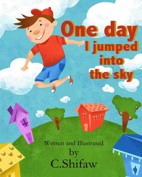 One Day I Jumped into the Sky: I like to Jump