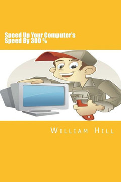 Speed Up Your Computer's Speed By 300%: Simple & Effective Ways To Boost Your Computer's Speed