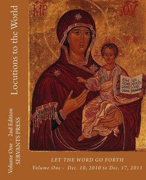 Locutions to the World: Vol. 1 - 2nd Ed.- Let the Word Go Forth