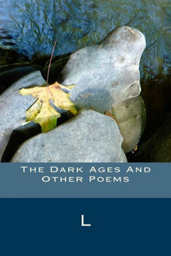 The Dark Ages And Other Poems The Dark Ages And Other Poems