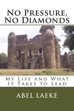No Pressure, No Diamonds: My Life and What It Takes to Lead