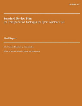 Standard Review Plan for Transportation Packages for Spent Nuclear Fuel: Final Report