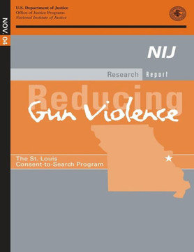 Reducing Gun Violence: The St. Louis Consent-to-Search Program : 9781500624231