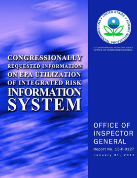 Congressionally Requested Information on EPA Utilization of Integrated Risk Information System