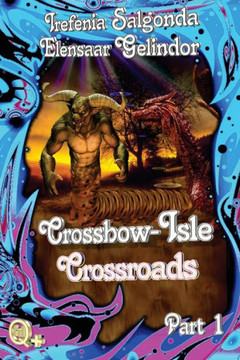Crossbow-Isle Volume 4 - Crossroads - Part 1: Crossroads Part 1
