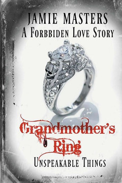 Grandmother's Ring: Unspeakable Things