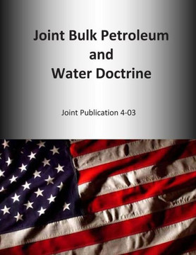 Joint Bulk Petroleum and Water Doctrine: Joint Publication 4-03