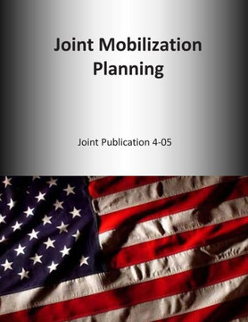 Joint Mobilization Planning: Joint Publication 4-05