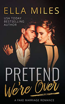 Pretend We'Re Over: A Fake Marriage Romance Pretend We'Re Over: A Fake Marriage Romance