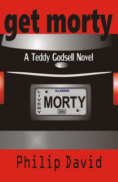 Get Morty: A Teddy Godsell Novel