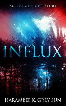 Influx: An Eve of Light Story (Eve of Light: Standalone Stories)