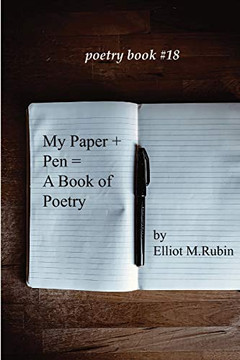 My Pen + Paper = a Poetry Book My Pen + Paper = a Poetry Book