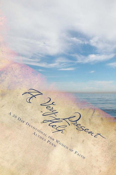 A Very Present Help: A 30 Day Devotional for Women of Faith