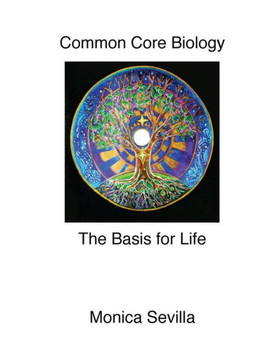 Common Core Biology: The Basis for Life