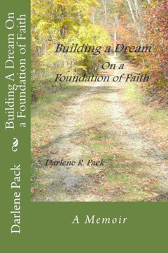 Building A Dream On a Foundation of Faith : 9781500706609