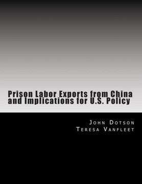 Prison Labor Exports from China and Implications for U.S. Policy