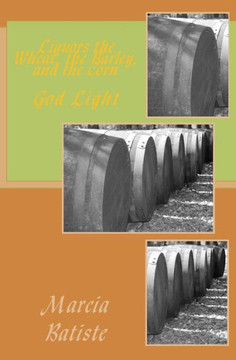 Liquors the Wheat, the Barley, and the Corn: God Light