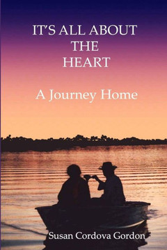 It's All About the Heart: A Journey Home