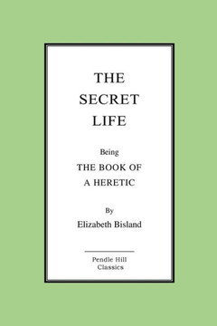 The Secret Life: The Book Of A Heretic