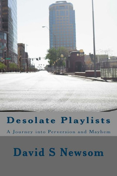 Desolate Playlists: A Journey into Perversion and Mayhem