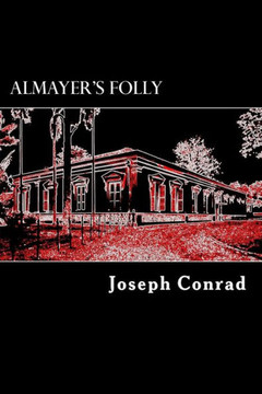 Almayer's Folly: A Story of an Eastern River : 9781500728366