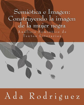 SemiEtica e Imagen: Construyendo la imagen de la mujer negra: AnElisis SemiEtico de Textos Literarios