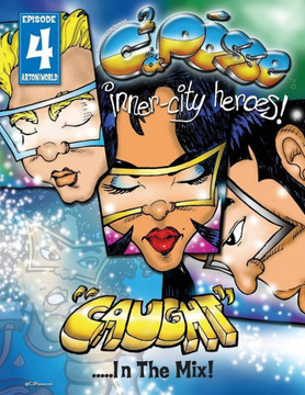C2 & Posse Inner City Heroes: Caught in the Mix!