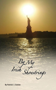 By My Irish Shoestrings: A True Story