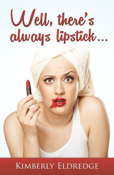 Well, there's always lipstick