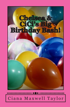 Chelsea & CiCi's Big Birthday Bash!