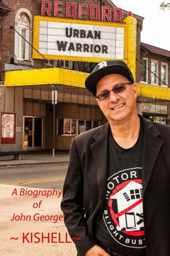 Urban Warrior: The Biography of John Joseph George