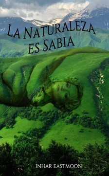 La Naturaleza es Sabia