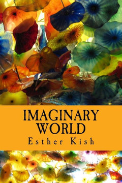 Imaginary World: Collection of lyrics and poems