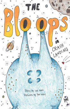 Lee Kuhl's "The Bloops": Crash Landing