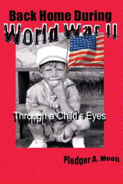 Back Home During World War II: Through a Child's Eyes
