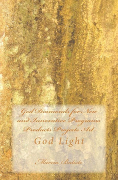 God Diamonds for New and Innovative Programs Products Projects Art: God Light